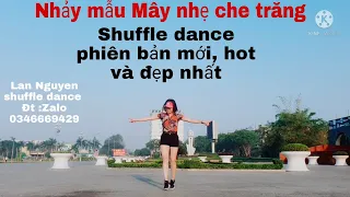 Mây nhẹ che trăng💥Shuffle dance phiên bản mới, hot và đẹp nhất💥Nhạc Hoa Lan Nguyen shuffle dance