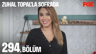 Zuhal Topal'la Sofrada 294. Bölüm