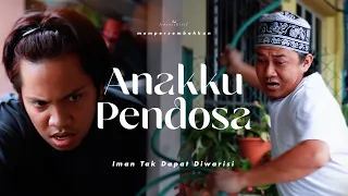 ANAKKU PENDOSA | SHORTFILM IMAN TAK DAPAT DIWARISI