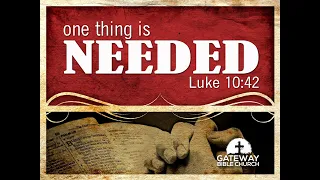 One Thing is Needed! The Story of Mary and Martha (Luke 10:38-42)