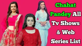Chahat Pandey All Tv Serials List || All Web Series List || Nath Jewar Ya Janjir