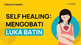 Cara Menyembuhkan Luka Batin (Mindset Mengubah Diri dengan Self-Healing)