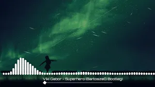 Viki Gabor - Superhero (BartoszeQ Bootleg)