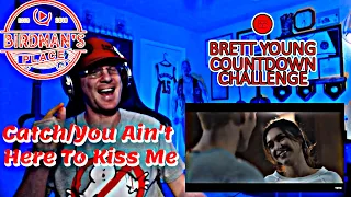 BRETT YOUNG "CATCH" "YOU AIN'T HERE TO KISS ME" - REACTION VIDEO