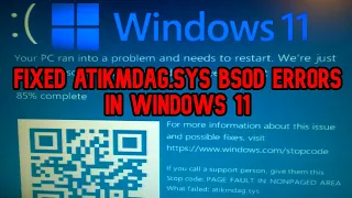 How to Fix Atikmdag.sys BSOD errors in Windows 11