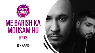 #Main Baarish Ka Mausam Hu #Full Song With #Lyrics B Praak | Kuch Bhi Ho Jaaye B Praak