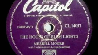 MERRILL MOORE - HOUSE OF BLUE LIGHTS - 1952 .