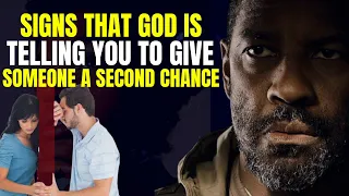 Signs that God is Telling You To Give SOMEONE A SECOND CHANCE
