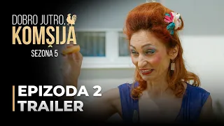 DOBRO JUTRO, KOMŠIJA - 2 EPIZODA TRAILER (SEZONA 5)