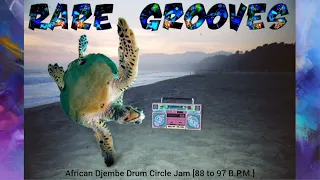 African Drum Circle Jam [88 to 97 B.P.M.]