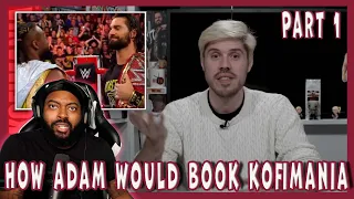 How Adam Would Book KofiMania Part 1 (Reaction)