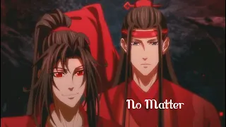 Wei Wuxian & Lan Wangji - No matter (Mo Dao Zu Shi AMV)