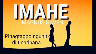 Imahe lyrics Magnus Haven #opm2020 #opmfavorite #pinagtagpongunithinditinadhana #magnushaven #imahe