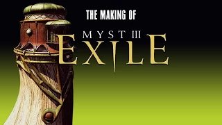 making of: Myst III Exile