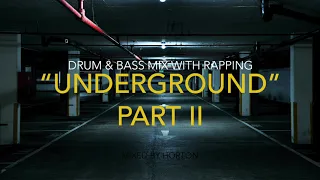 "Underground" (Part II) ~ Drum & Bass Mix with Rapping