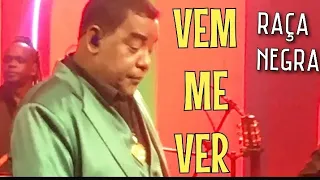 RAÇA NEGRA - VEM ME VER @RacaNegra