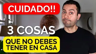 TRES Cosas NO Debes Tener En Tu Casa! 🏡