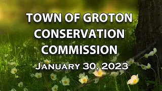 Groton Conservation Commission 1/30/23