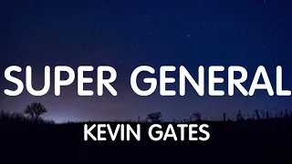 Kevin Gates - Super General (Lyrics) New Song