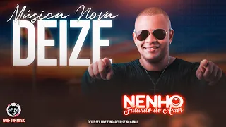 🔥NENHO 2022 - DEIZE