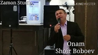 Shoir Boboev - Onam /Шоир Бобоев - Онам