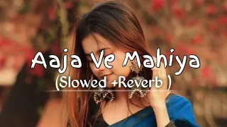 Aaja We Mahiya (Slowed And Reverb)|Kishan Bairwa Kanyakheri #lofi #song