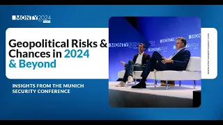 Geopolitical Risks & Chances in 2024 & Beyond  Insights from the Munich Security Conference