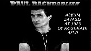 PAUL BAGHDADLIAN ALBUM *ZAVAGIS* 1982*.