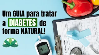 Um guia para tratar DIABETES de forma natural!