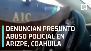 Denuncian abuso policial en Arizpe, Coahuila - Noticias MX