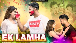 Ek Lamha || Besharam Bewaffa || VARUN SAHU