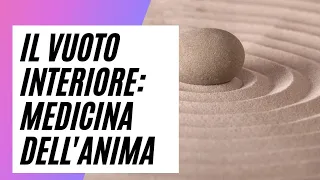 Vuoto interiore: la medicina dell'anima