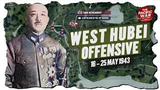 West Hubei Offensive - Pacific War #78 DOCUMENTARY