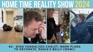 Our HOME TIME REALITY SHOW #2 Dina Vandalises CHALET; Mark PLANS to DECORATE; Nadia's BELLY CRAWL!