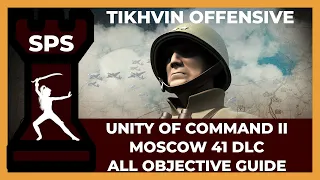 Tikhvin Offensive  - Moscow 41 DLC Unity of Command II - All Objectives Complete -Guide