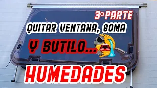 3# Reparación HUMEDADES Como desmontar VENTANA , goma y butilo de autocaravana