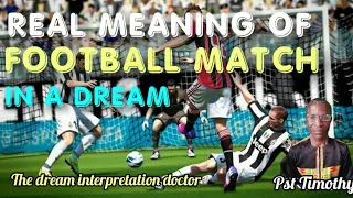 DREAM MEANING: DREAM MEANING OF FOOTBALL MATCH