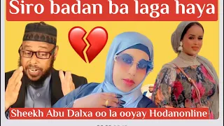 Hodan Online o shekh Abu dalxa ku oysay kadib marki ay Ninkeda hooyadiis afka furatay iyo af lagado