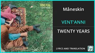 Måneskin - VENT'ANNI Lyrics English Translation - Italian and English Dual Lyrics  - Subtitles