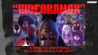 ACROSS THE SPIDER-VERSE ES LA MEJOR PELÍCULA DEL AÑO? | #Videoramax E017