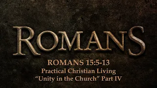 Practical Christian Living "Unity in the Chruch" Part IV