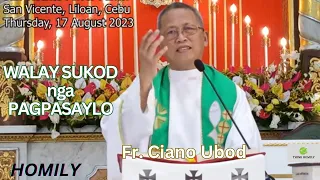 Fr. Ciano Ubod Homily - Nganong Walay Limit ang atong Pagpasaylo?