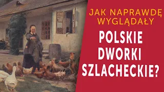 Polskie dworki szlacheckie. Jak naprawdę żyło dawne ziemiaństwo? (Kamil Janicki o szlachcie odc. 1)