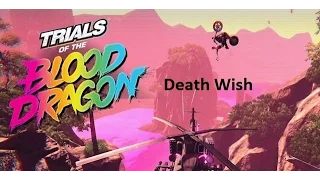 Death Wish | Trials Of The Blood Dragon | A Run | Knuckle Duster