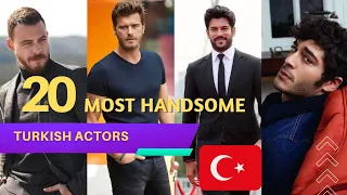 THE TOP 20 MOST HANDSOME TURKISH ACTORS