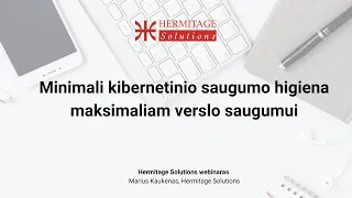 Minimali kibernetinio saugumo higiena maksimaliam verslo saugumui