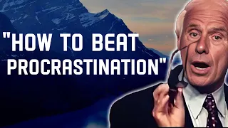 5 Ways to BEAT Procrastination for Good! - Jim Rohn Motivation