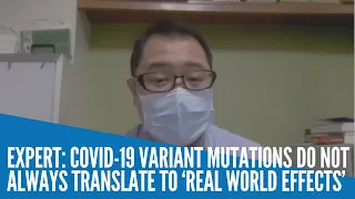 Expert: COVID-19 variant mutations do not always translate to ‘real world effects’
