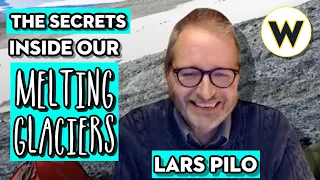 The Secrets Inside Melting Glaciers | Lars Pilo | Wondros Podcast Ep 116