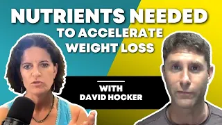 Nutrients Needed to Accelerate Weight Loss | Dr. David Jockers & Dr. Mindy Pelz